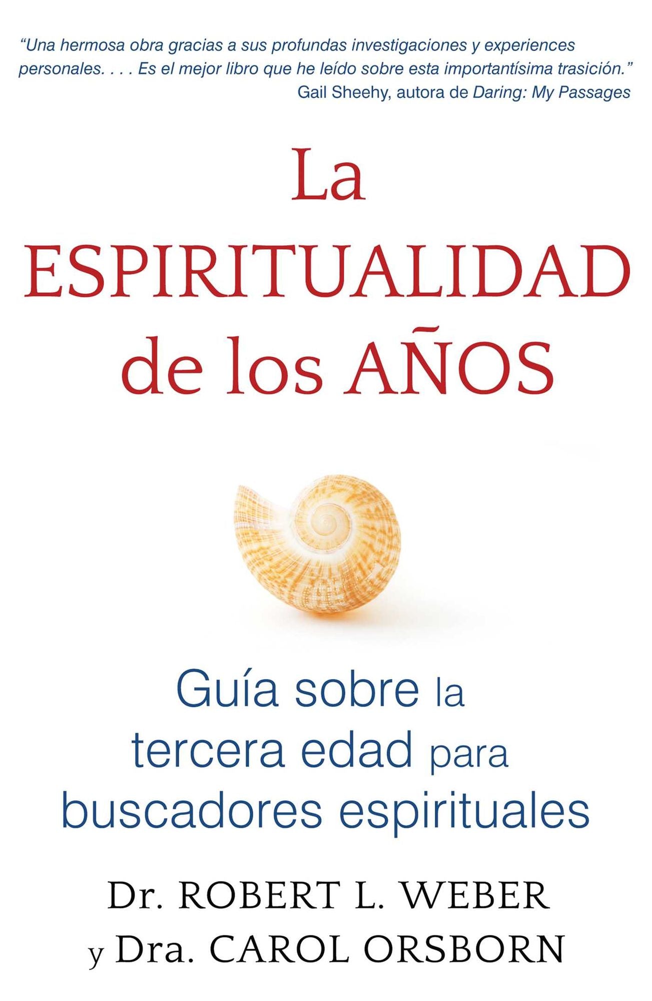 La espiritualidad de los años: Guía sobre la tercera edad para buscadores espirituales