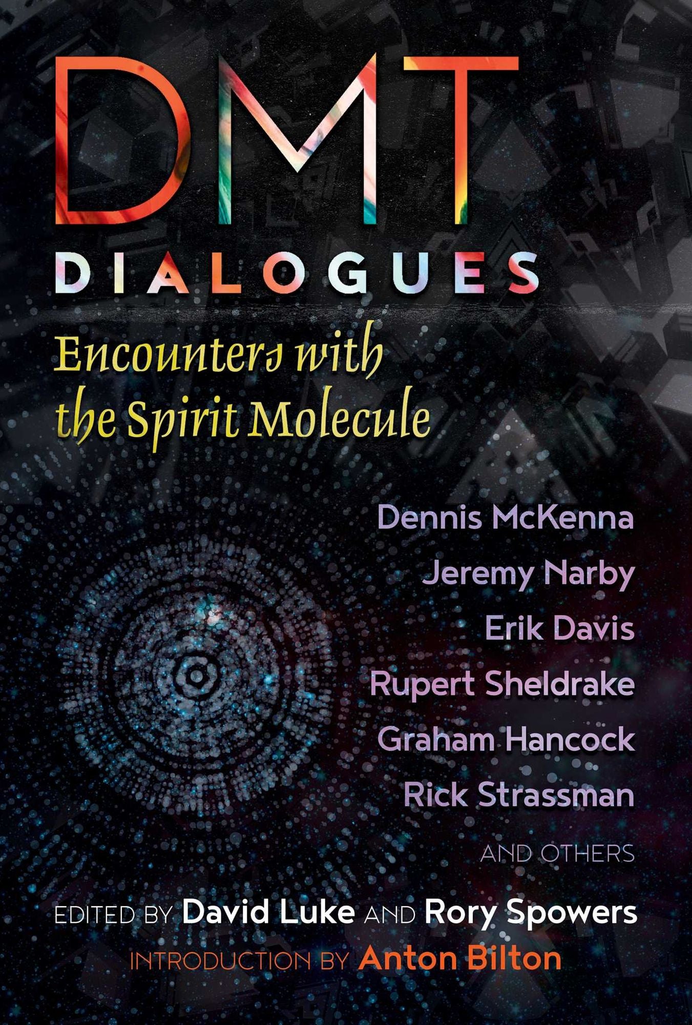 Dmt Dialogues: Encounters with the Spirit Molecule
