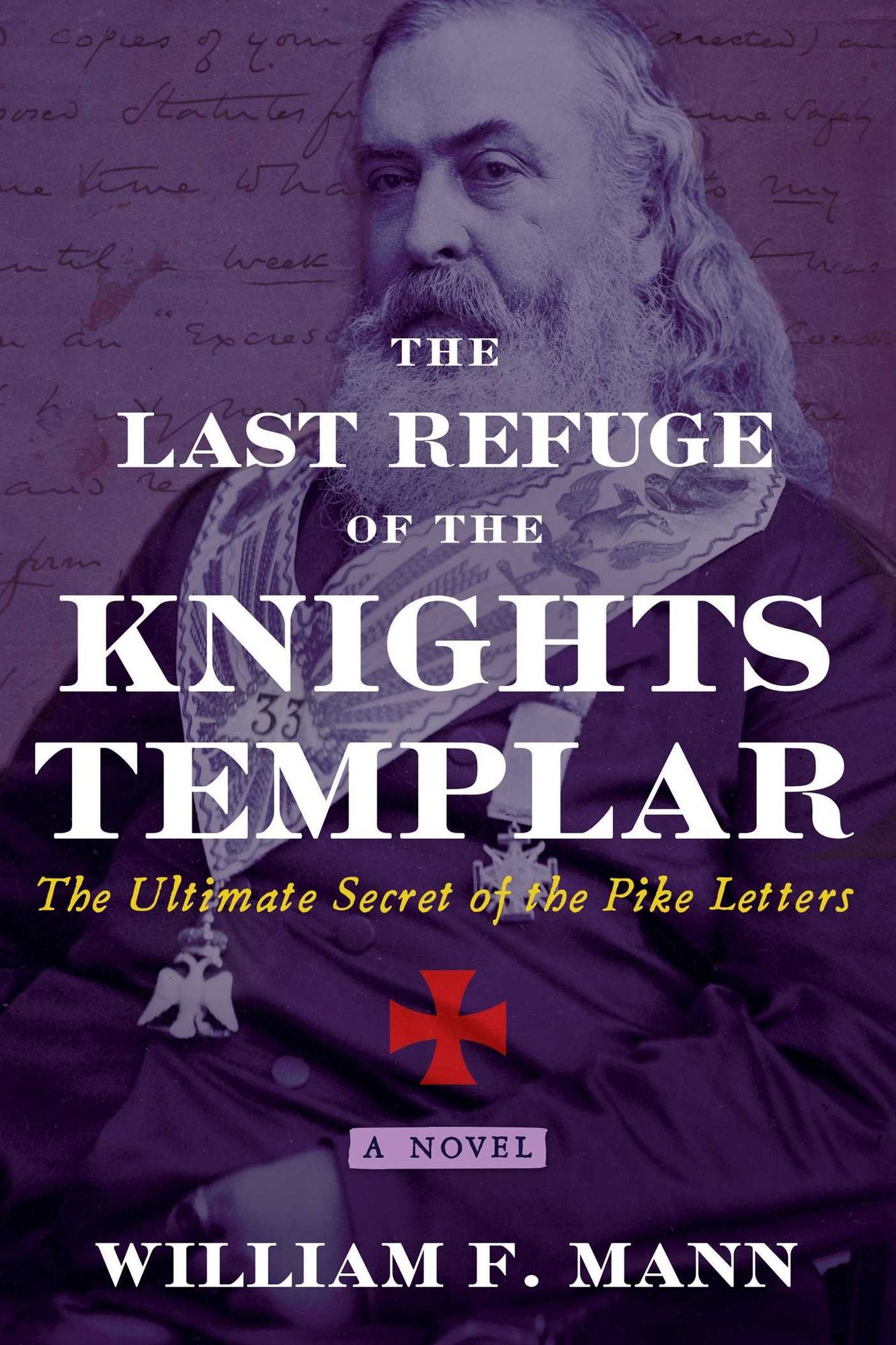 The Last Refuge of the Knights Templar : The Ultimate Secret of the Pike Letters