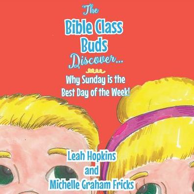 The Bible Class Buds Discover Why Sunday Is The Best Day of The Week