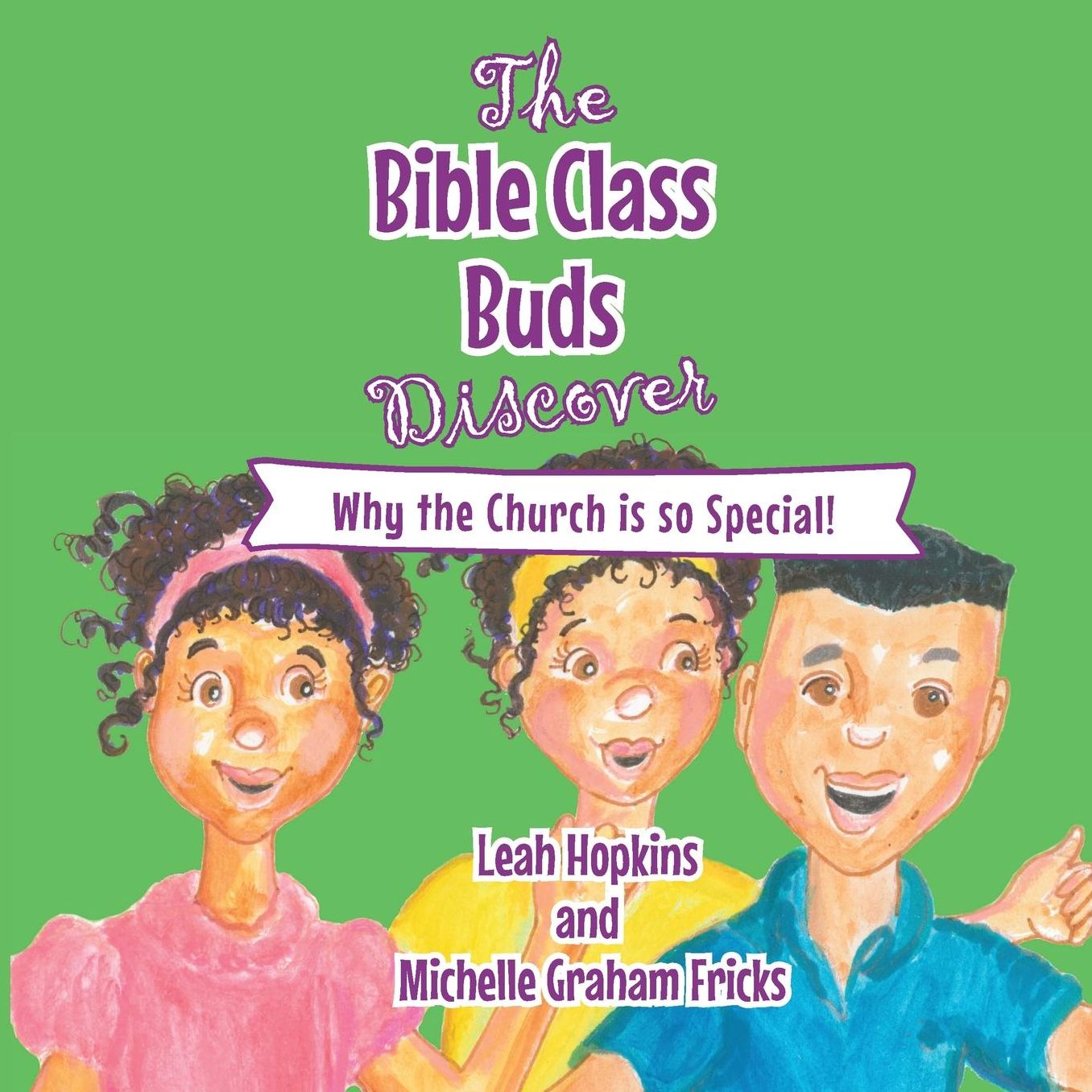 The Bible Class Buds Discover...Why the Church Is So Special