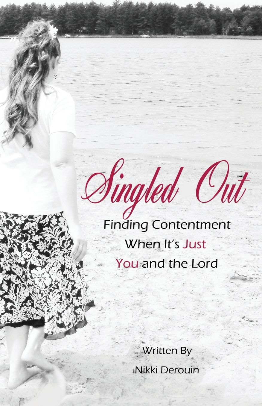Singled Out: Finding Contentment When Its Just You and the Lord