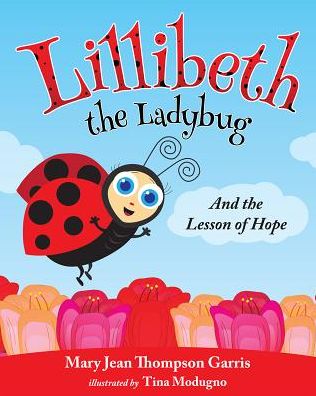 Lillibeth the Ladybug and the Lesson of Hope