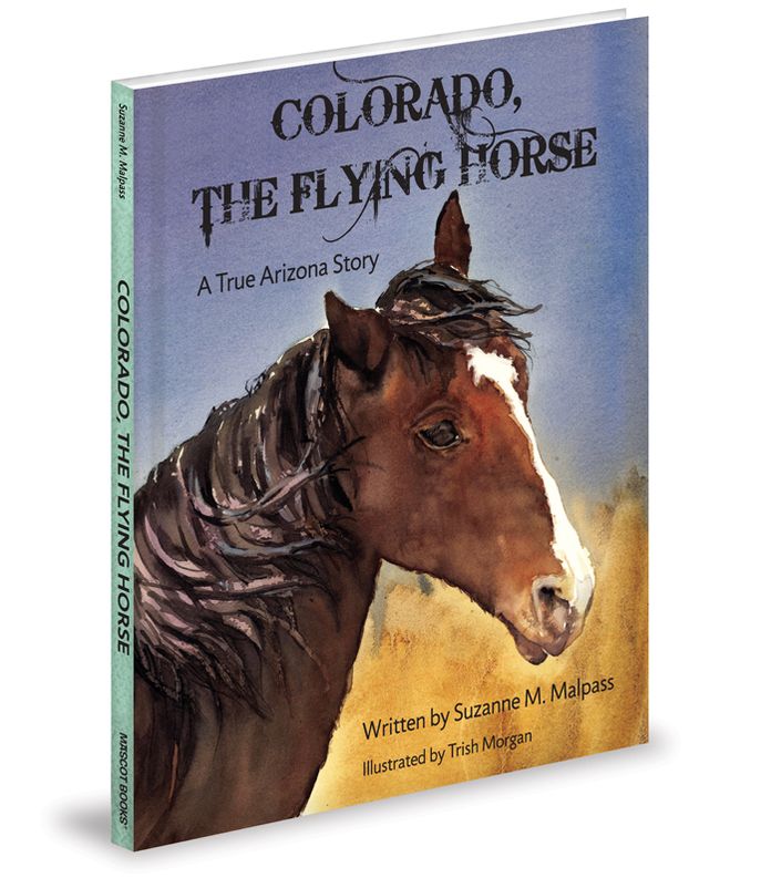 Colorado, The Flying Horse: A True Arizona Story