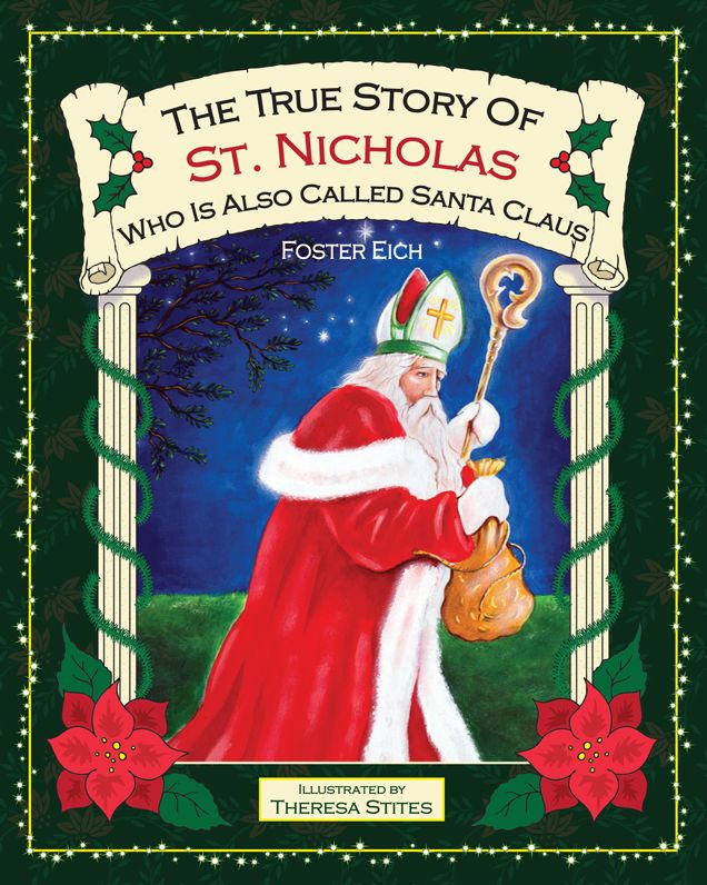 The True Story of St. Nicholas: Who Is Also Called Santa Claus