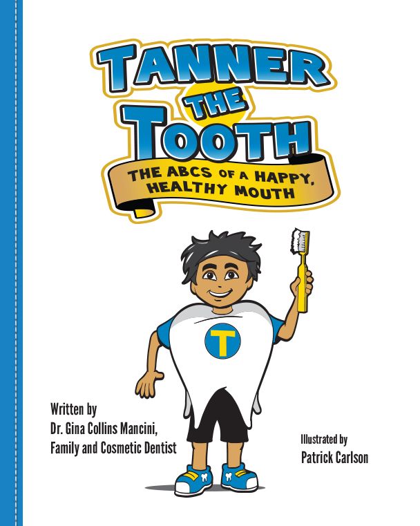 Tanner the Tooth: The ABCs of a Happy, Healthy Mouth