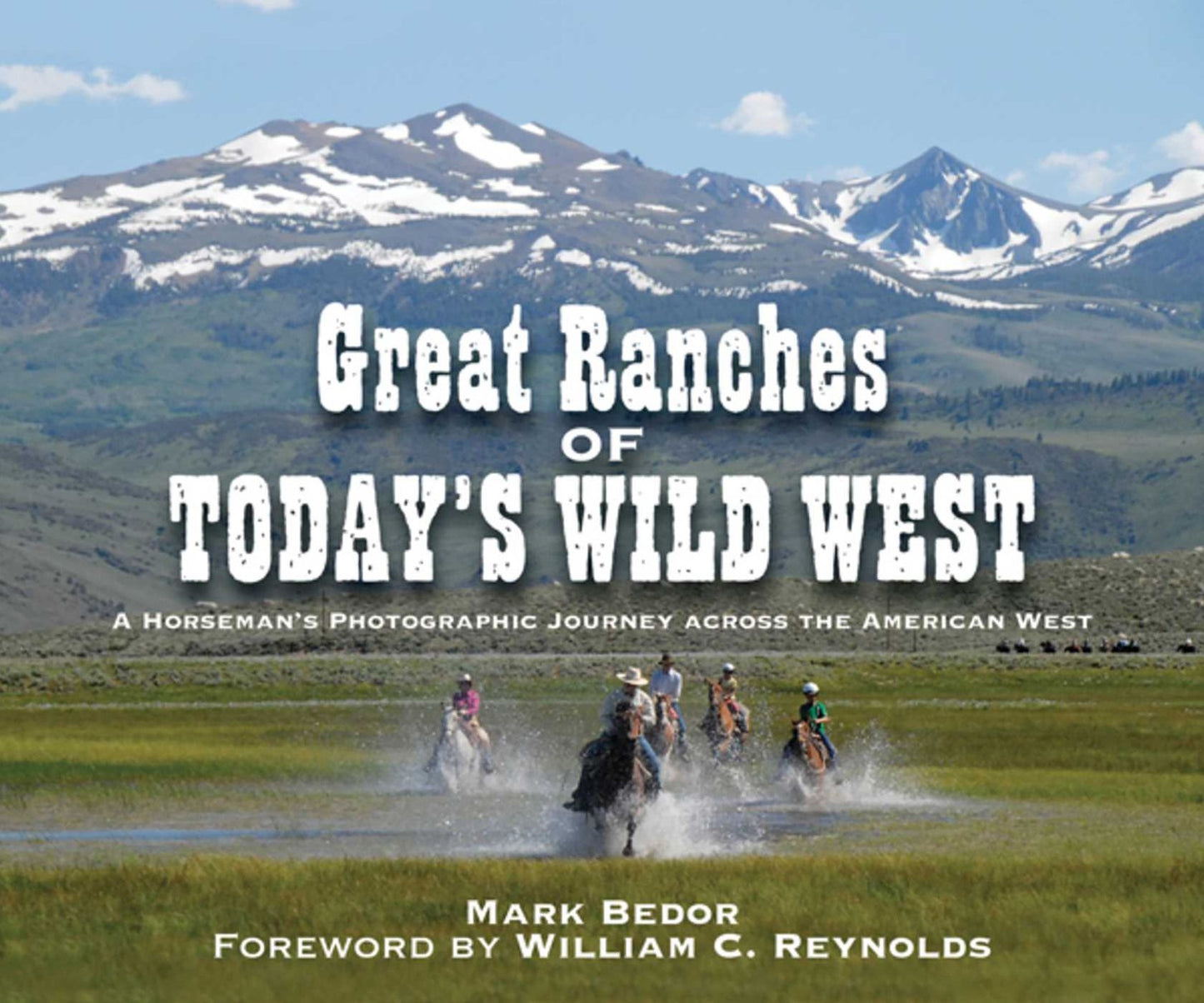Great Ranches of Today's Wild West: A Horseman's Photographic Journey Across the American West