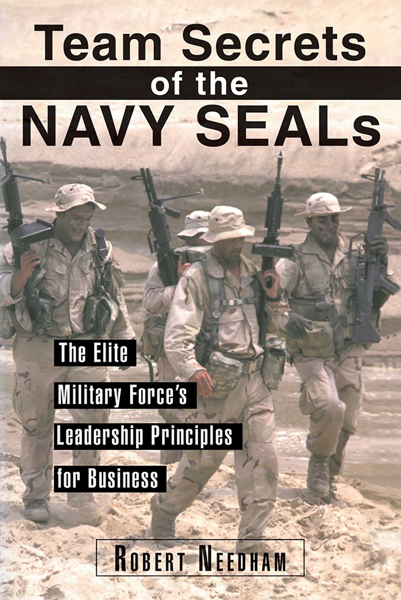 Team Secrets of the Navy SEALs: The Elite Military Force's Leadership Principles for Business