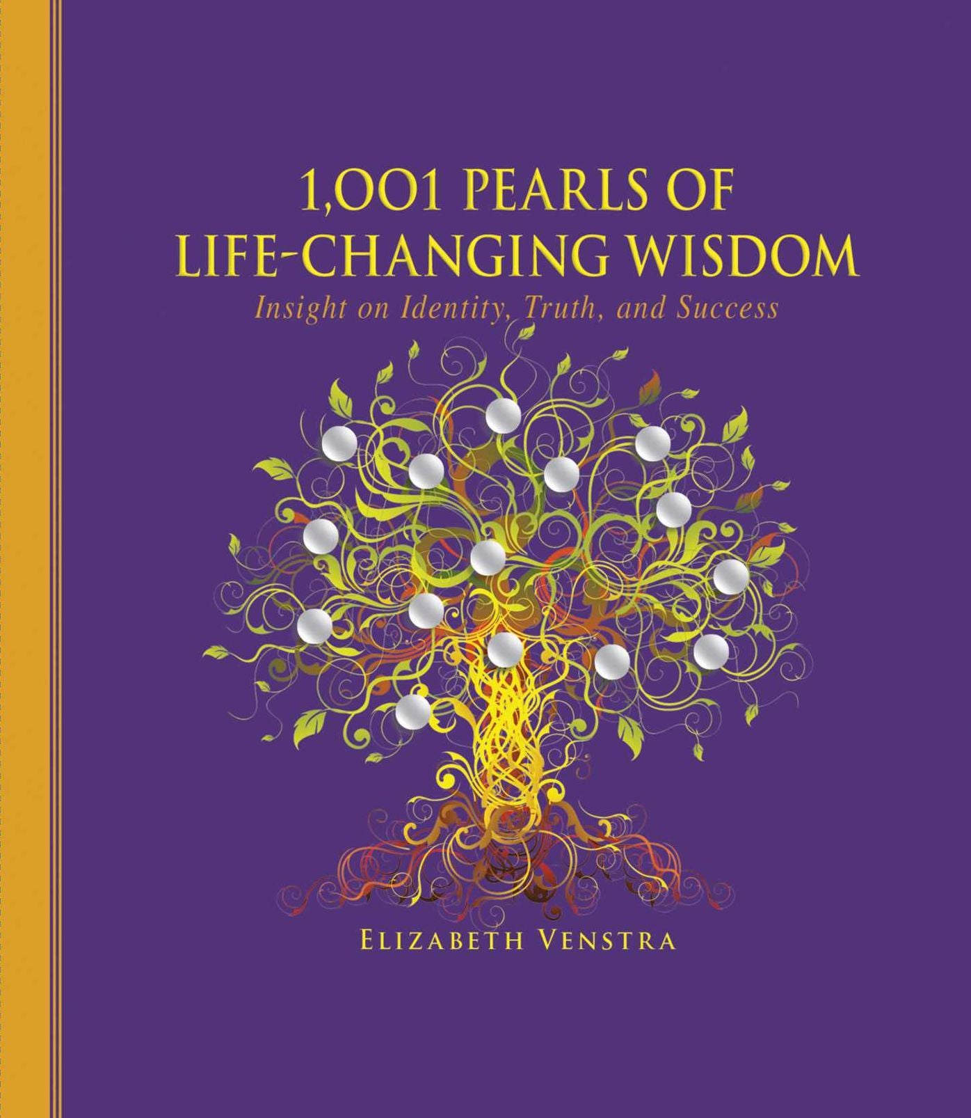 1001 Pearls of Life-Changing Wisdom: Insight on Identity Truth and Success
