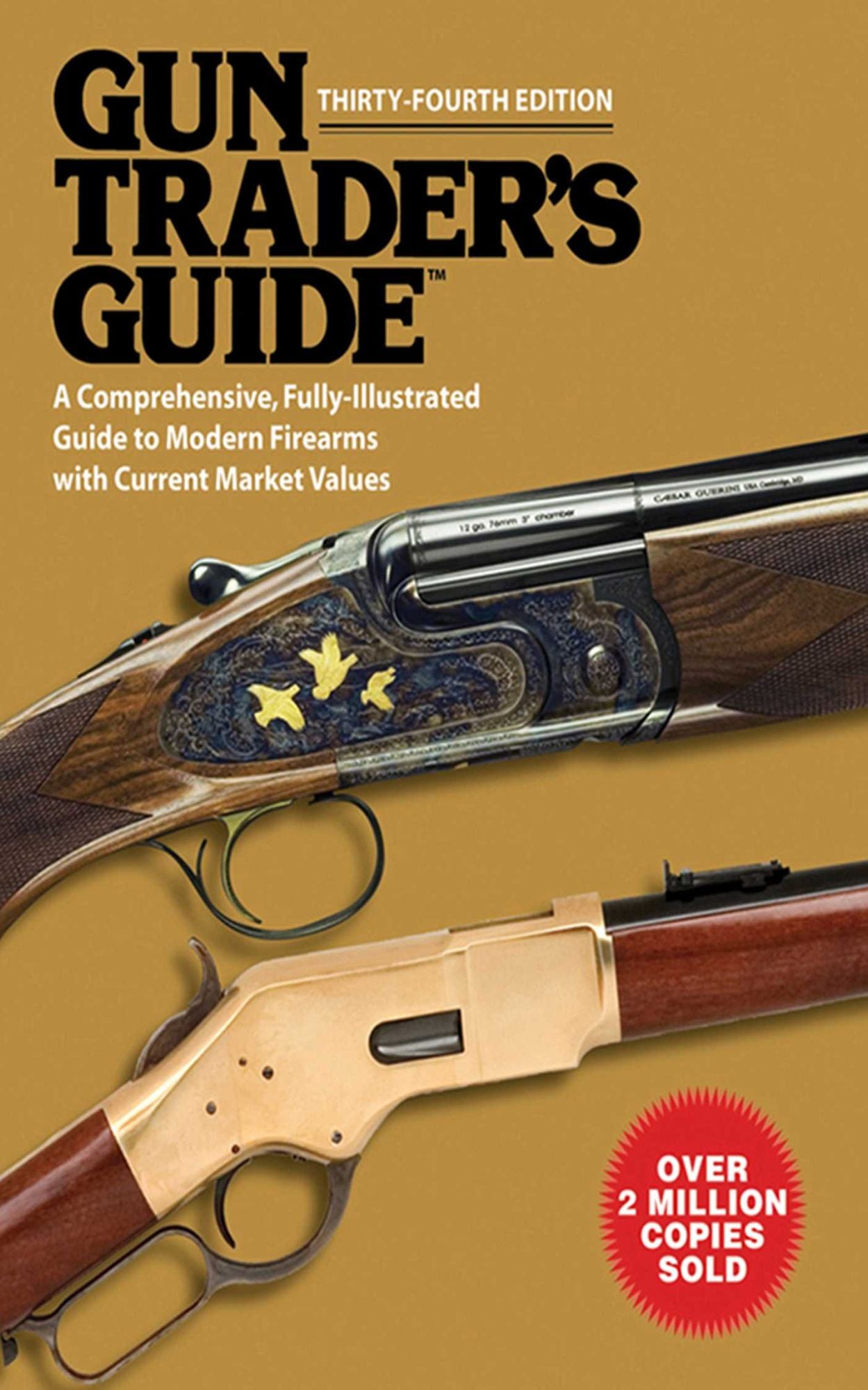 Gun Trader?s Guide, Thirty-Fourth Edition: A Comprehensive, Fully-Illustrated Guide to Modern Firearms with Current Market Values