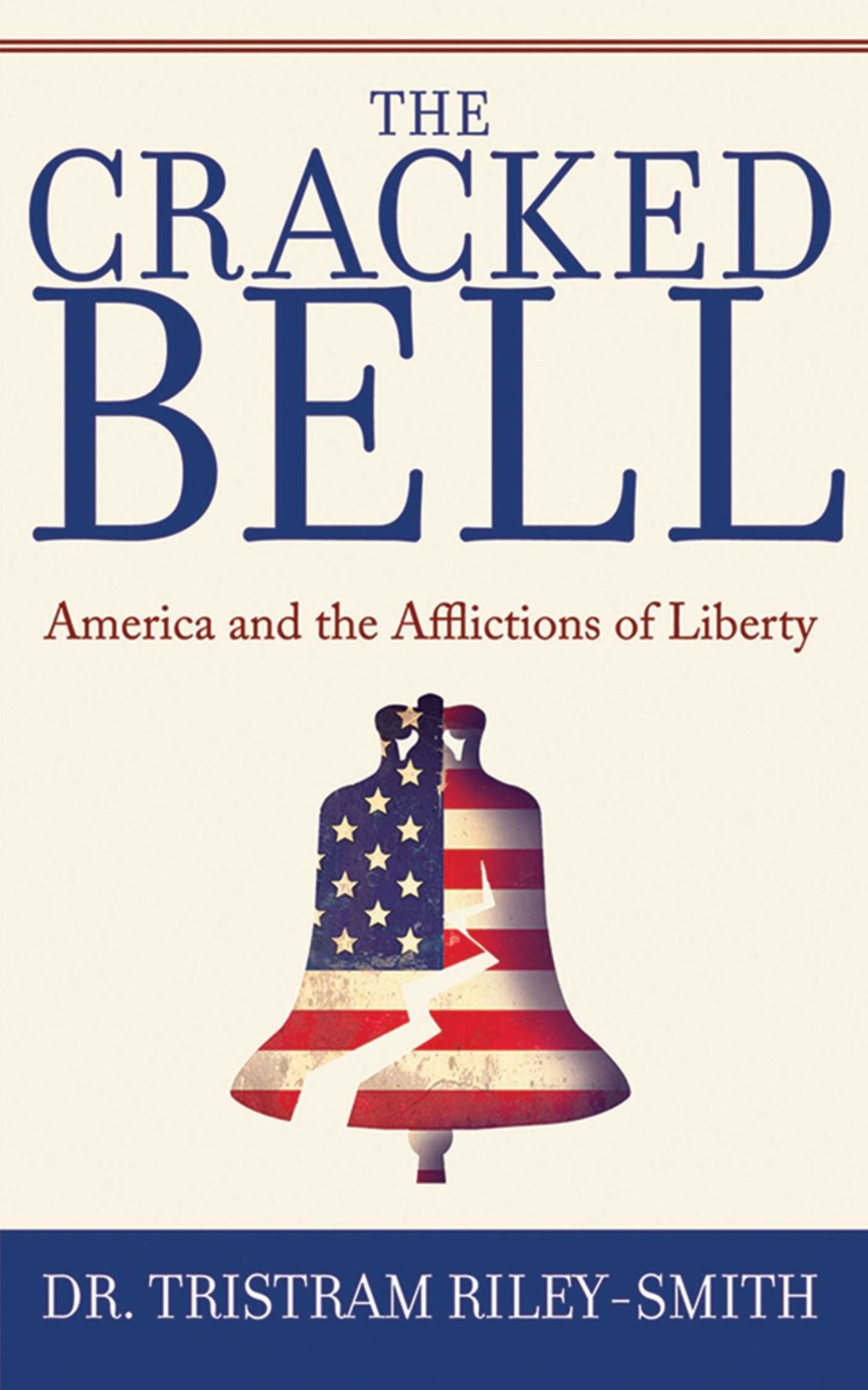 The Cracked Bell: America and the Afflictions of Liberty