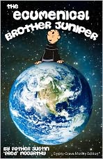The Ecumenical Brother Juniper: Empty-Grave Motley Edition