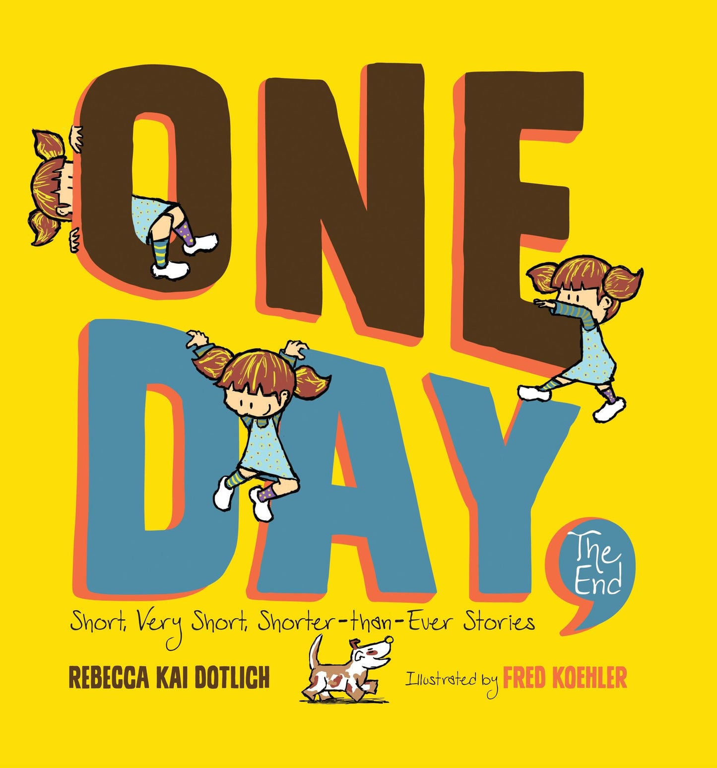 One Day, The End.: Short, Very Short, Shorter-Than-Ever Stories