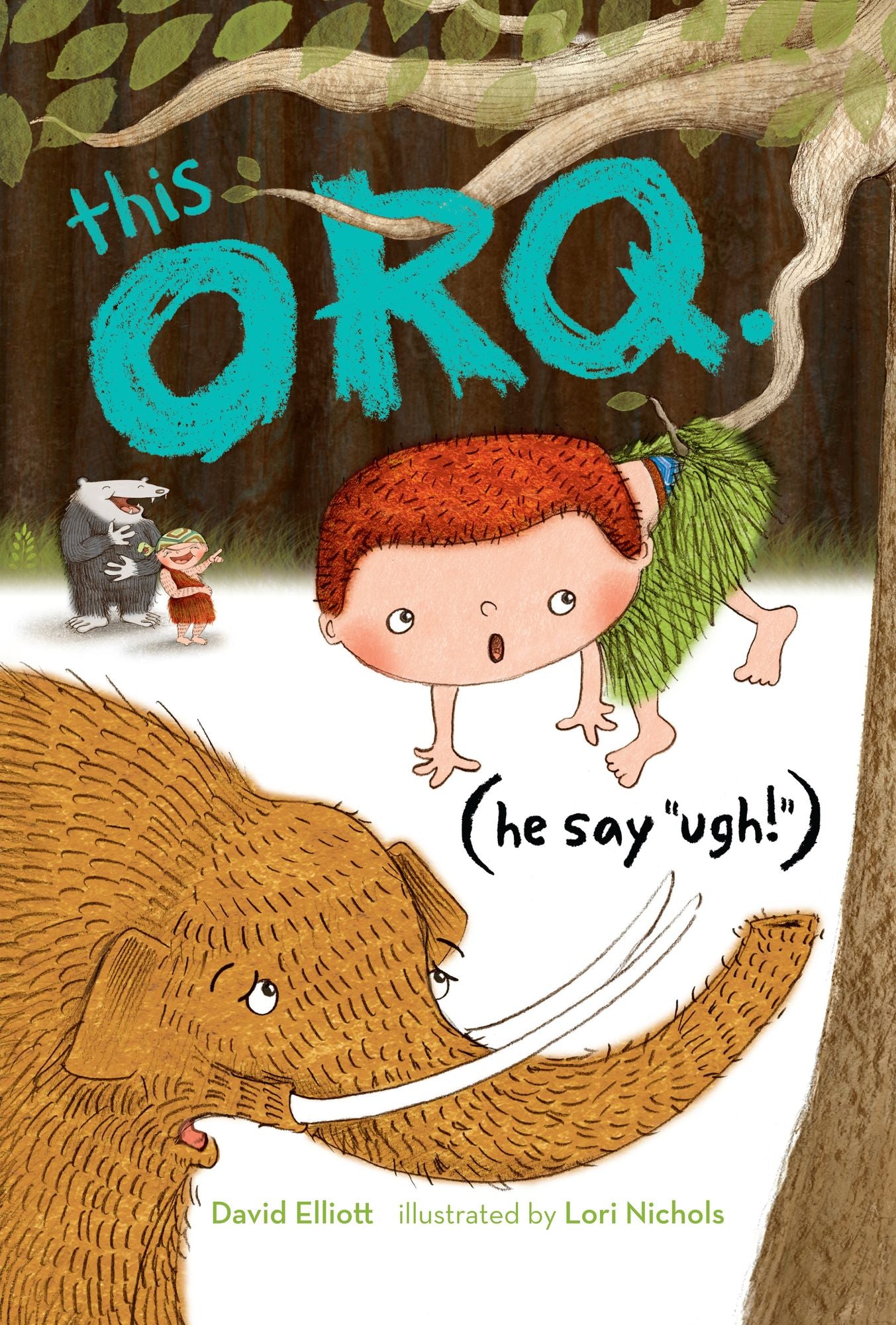 This Orq.: He say "UGH!"