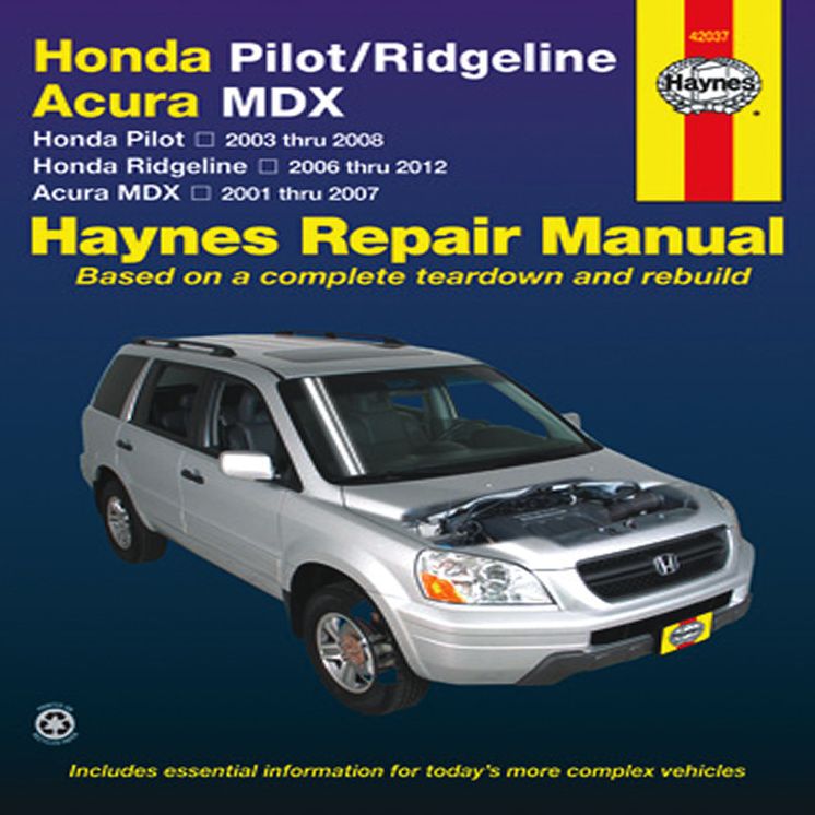 Honda Pilot/Ridgeline, Acura MDX: Honda Pilot 2003 thru 2008, Honda Ridgeline 2006 thru 2012, Acura MDX 2001 thru 2007