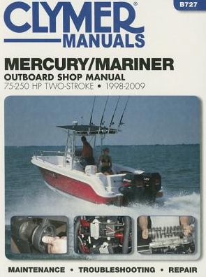 Mercury/Mariner 75-250 HP Two-Stroke 1998-2009: Outboard Shop Manual