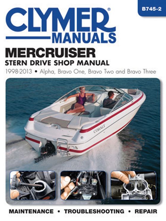MerCruiser Stern Drive Shop Manual 1998-2013: Alpha, Bravo One, Bravo Two and Brave Three