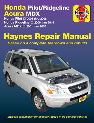 Honda Pilot/Ridgeline Acura MDX: Honda Pilot 2003 Thru 2008, Honda Ridgeline 2006 Thru 2014, Acura MDX 2001 Thru 2007
