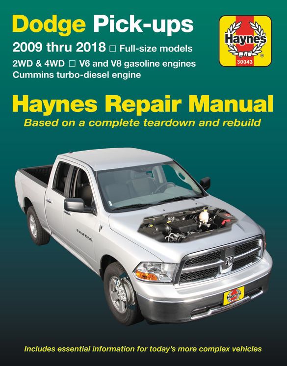 Dodge Pick-Ups 2009 Thru 2018 Haynes Repair Manual: Full-Size Models * 2wd & 4WD * V6 and V8 Gasoline Engines * Cummins Turbo-Diesel Engine