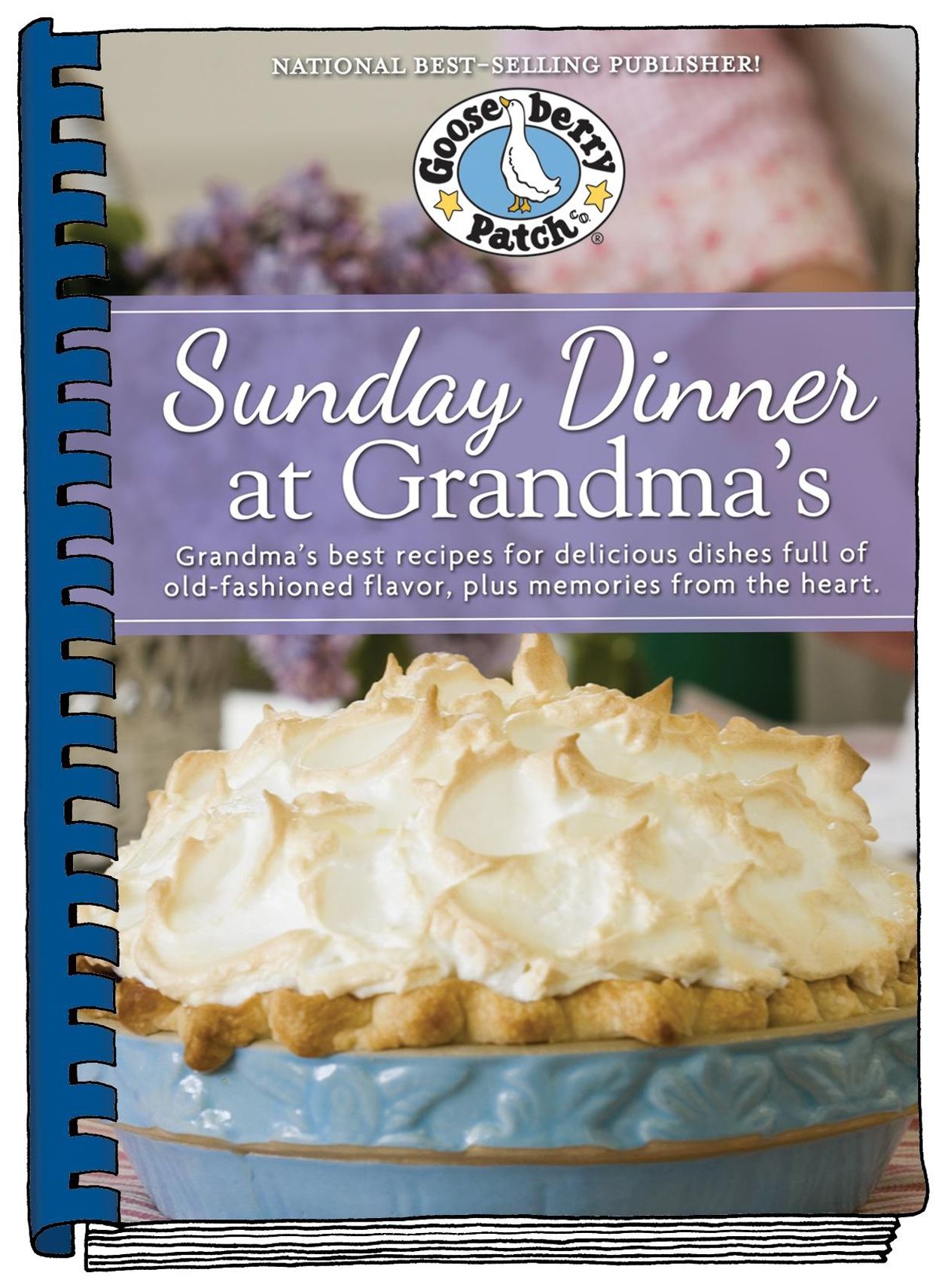 Sunday Dinner at Grandma's: Grandma's Best Recipes for Delicious Dishes Full of Old-Fashioned Flavor, Plus Memories From the Heart