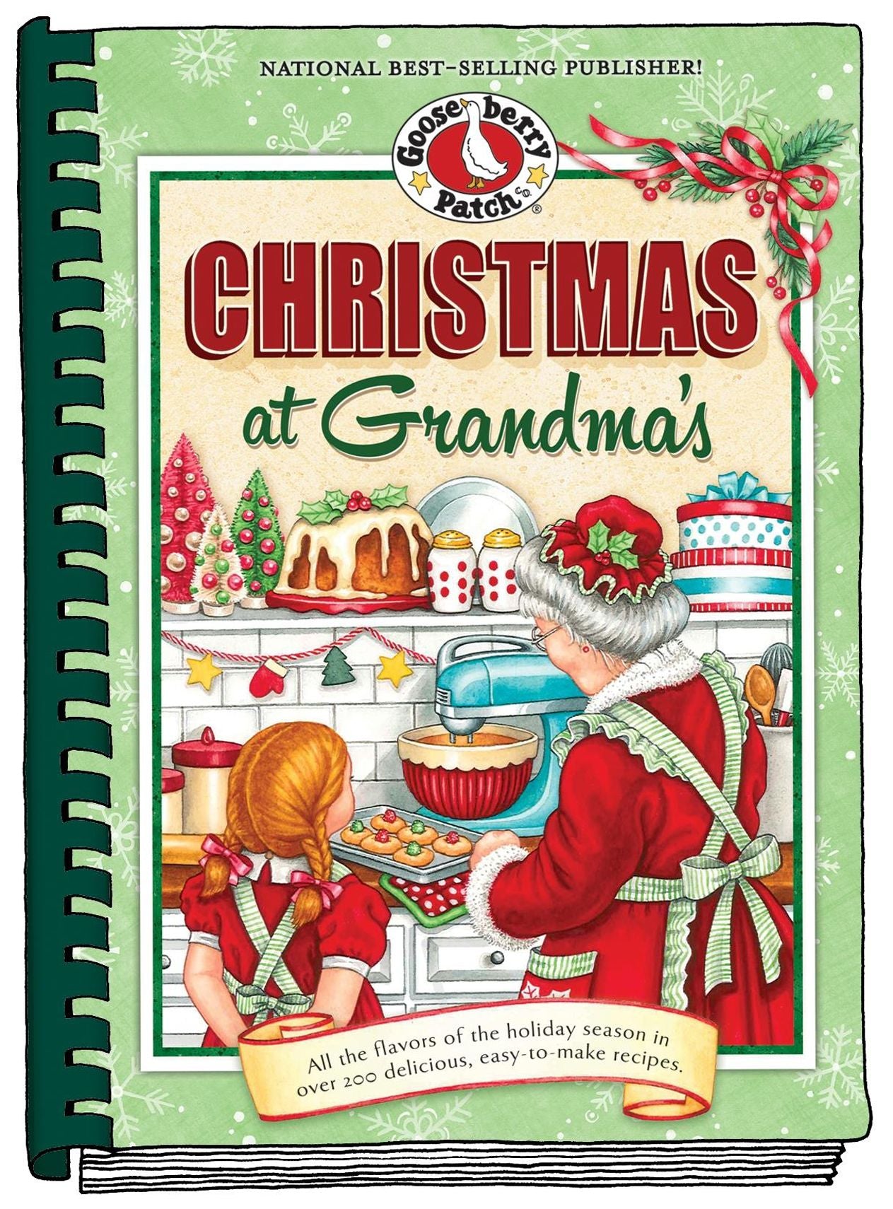Christmas at Grandma's: All the Flavors of the Holiday Season in Over 200 Delicious Easy-to-Make Recipes