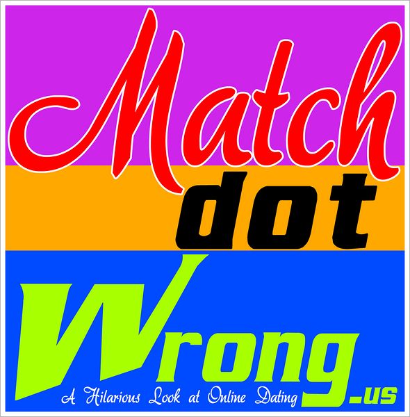 Match Dot Wrong: A Humorous Look at Online Dating