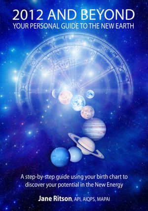 2012 and Beyond: Your Personal Guide to the New Earth