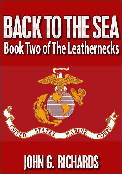 Back To The Sea: Book Two of The Leathernecks