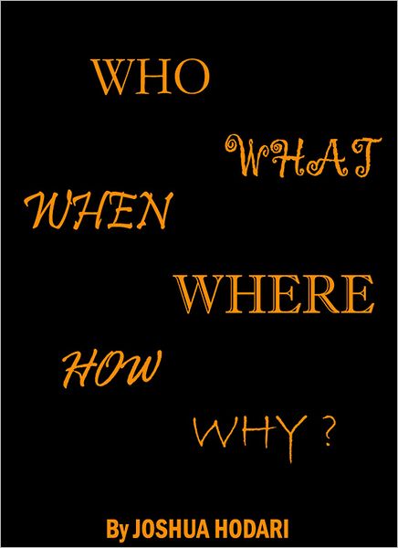 Who, What, When, Where, How and Why