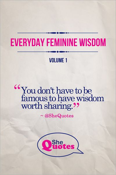Everyday Feminine Wisdom Volume 1