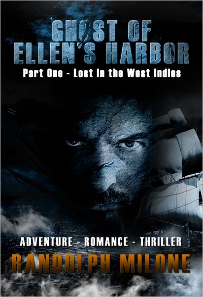 Ghost of Ellens Harbor: Part One: Lost in the West Indies