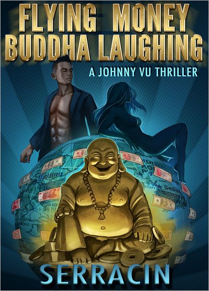 Flying Money Buddha Laughing: A Johnny Vu Thriller