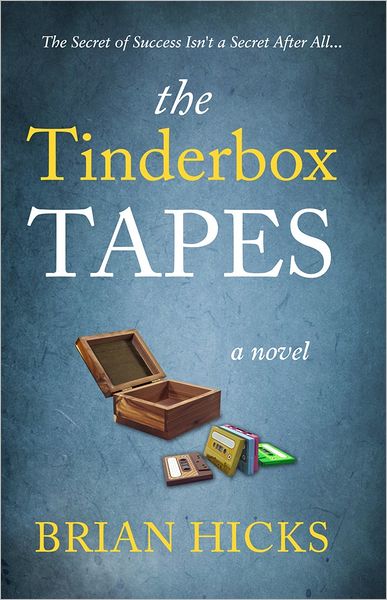The Tinderbox Tapes: The Secret of Success Isn't a Secret After All