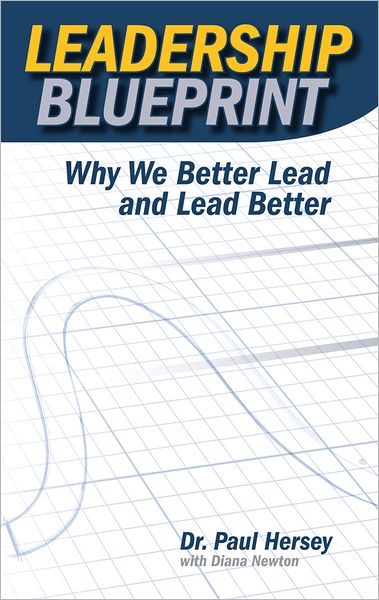 Leadership Blueprint: Why We Better Lead and Lead Better