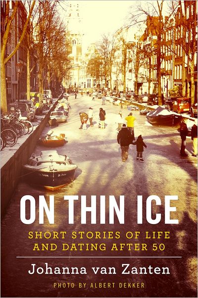 On Thin Ice: Short Stories Of Life And Dating After 50