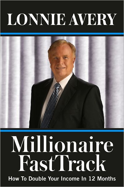Millionaire FastTrack - How To Double Your Income In 12 Months: Live Rich Now