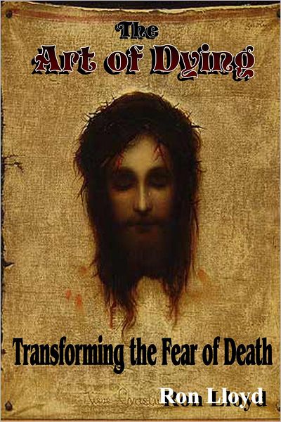 The Art of Dying: Transforming the Fear of Death