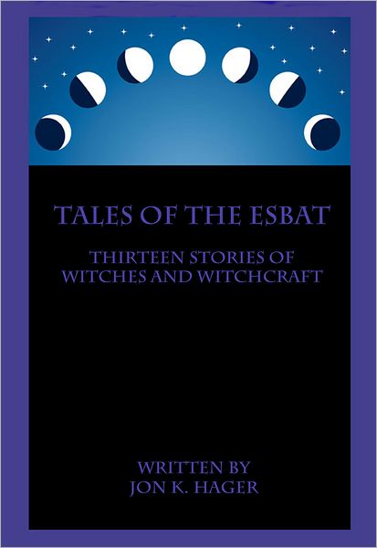 Tales Of The Esbat: Thirteen Stories of Witches and Witch Craft
