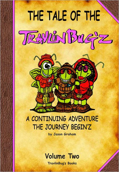 The Tale of the TravlinBug'z Volume Two: The Journey Begin'z