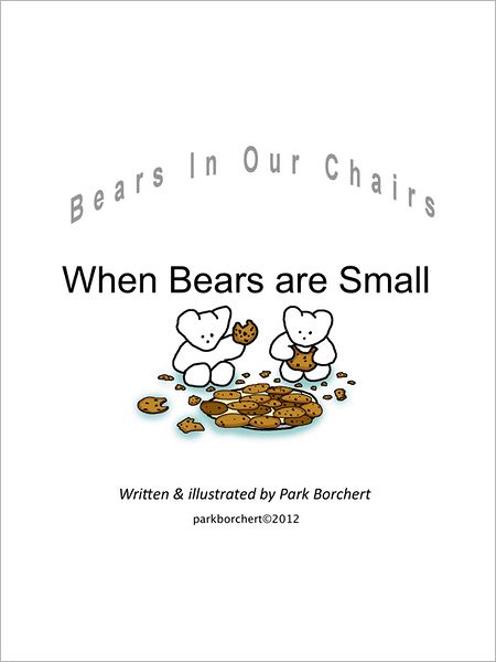 Bears In Our Chairs: When Bears Are Small