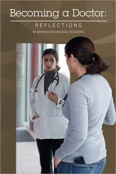 Becoming a Doctor: Reflections by Minnesota Medical Students
