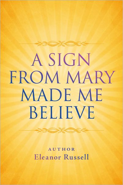 A Sign From Mary Made Me Believe