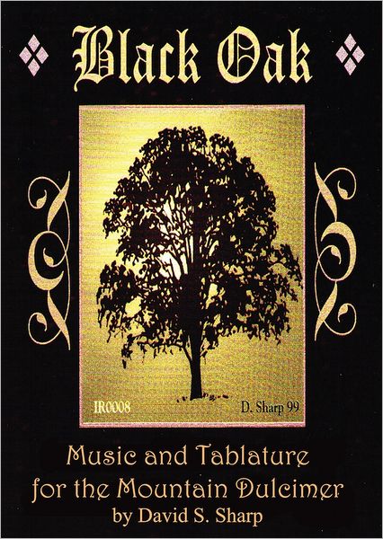 Black Oak: Music and Tablature for the Mountain Dulcimer