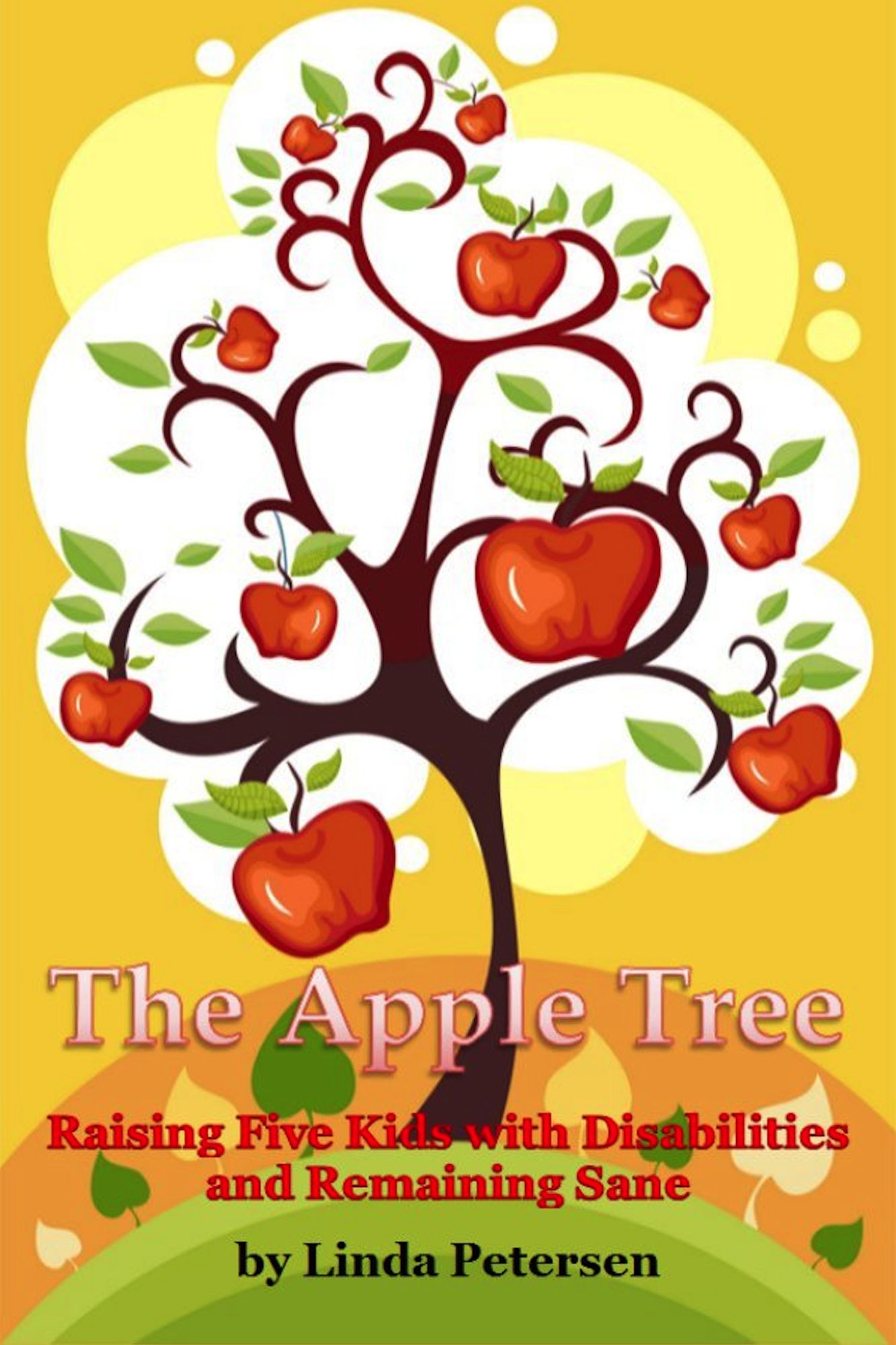 The Apple Tree: Raising 5 Kids with Disabilities and Remaining Sane