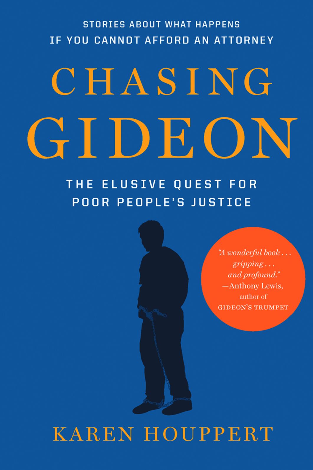 Chasing Gideon: The Elusive Quest for Poor People's Justice