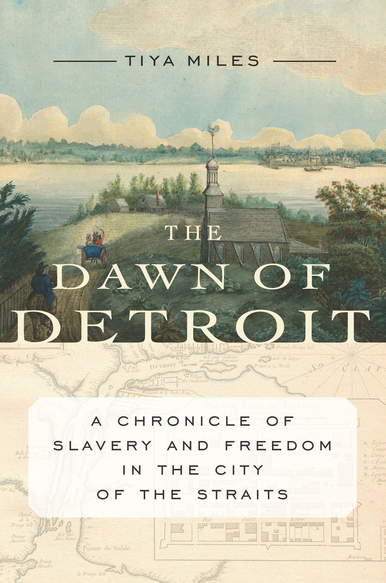 Dawn of Detroit: A Chronicle of Bondage and Freedom in the City of the Straits