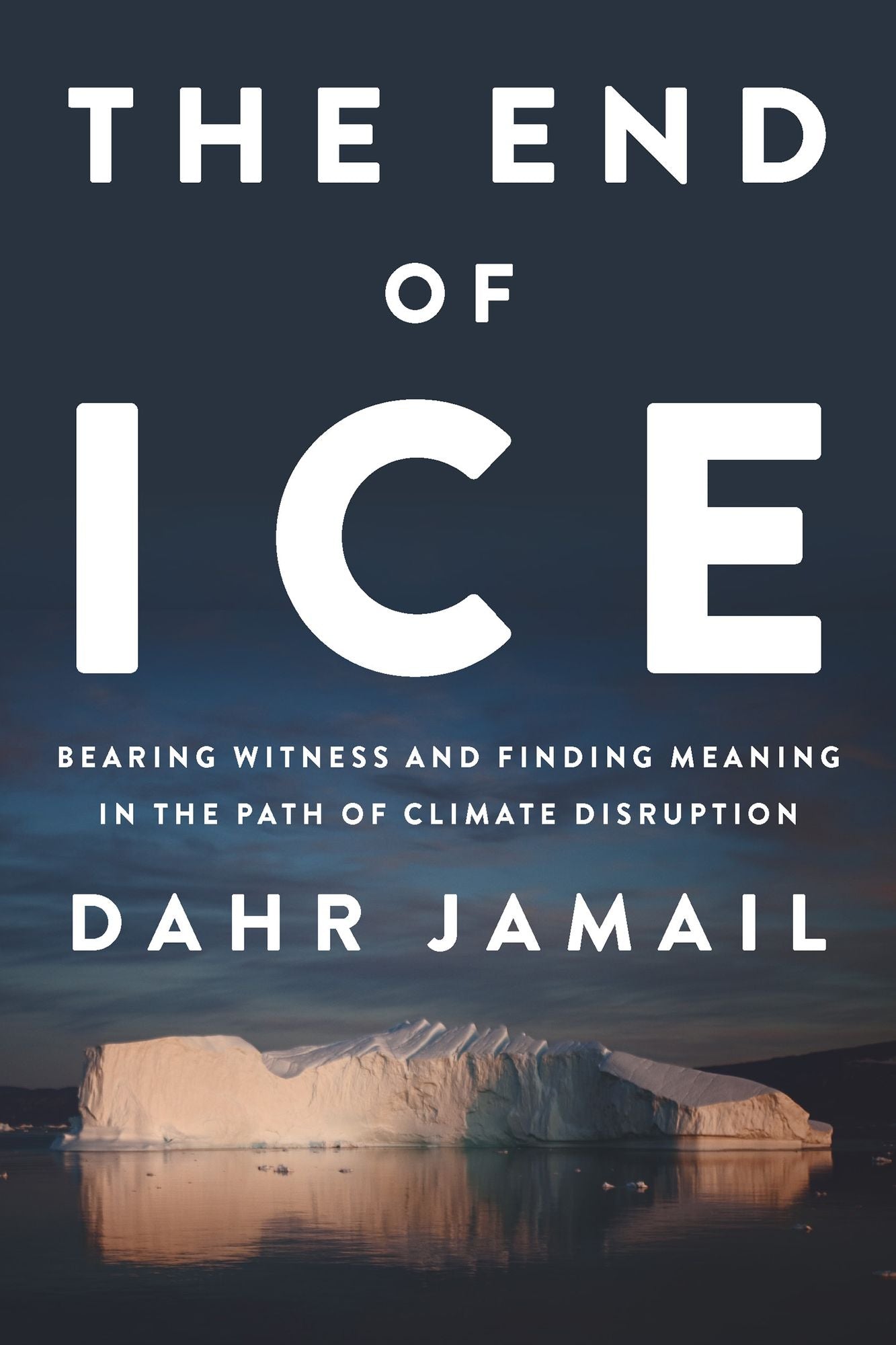 The End of Ice: On Loss and Living Amidst Abrupt Climate Disruption