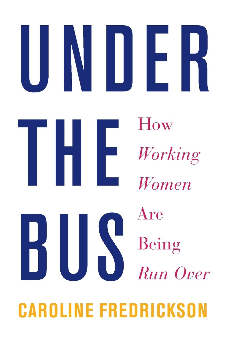 Under the Bus: How Working Women Are Being Run Over