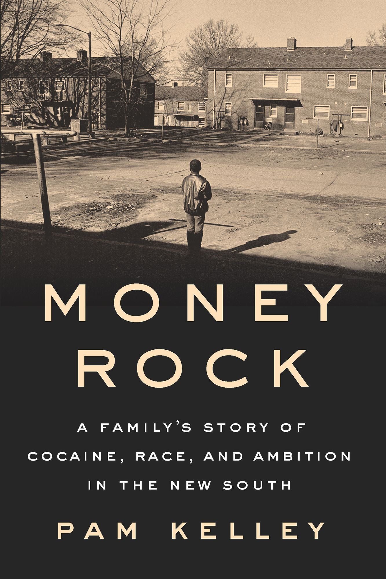 Money Rock: One Familyas Story of Cocaine, Race, and Ambition in the New South