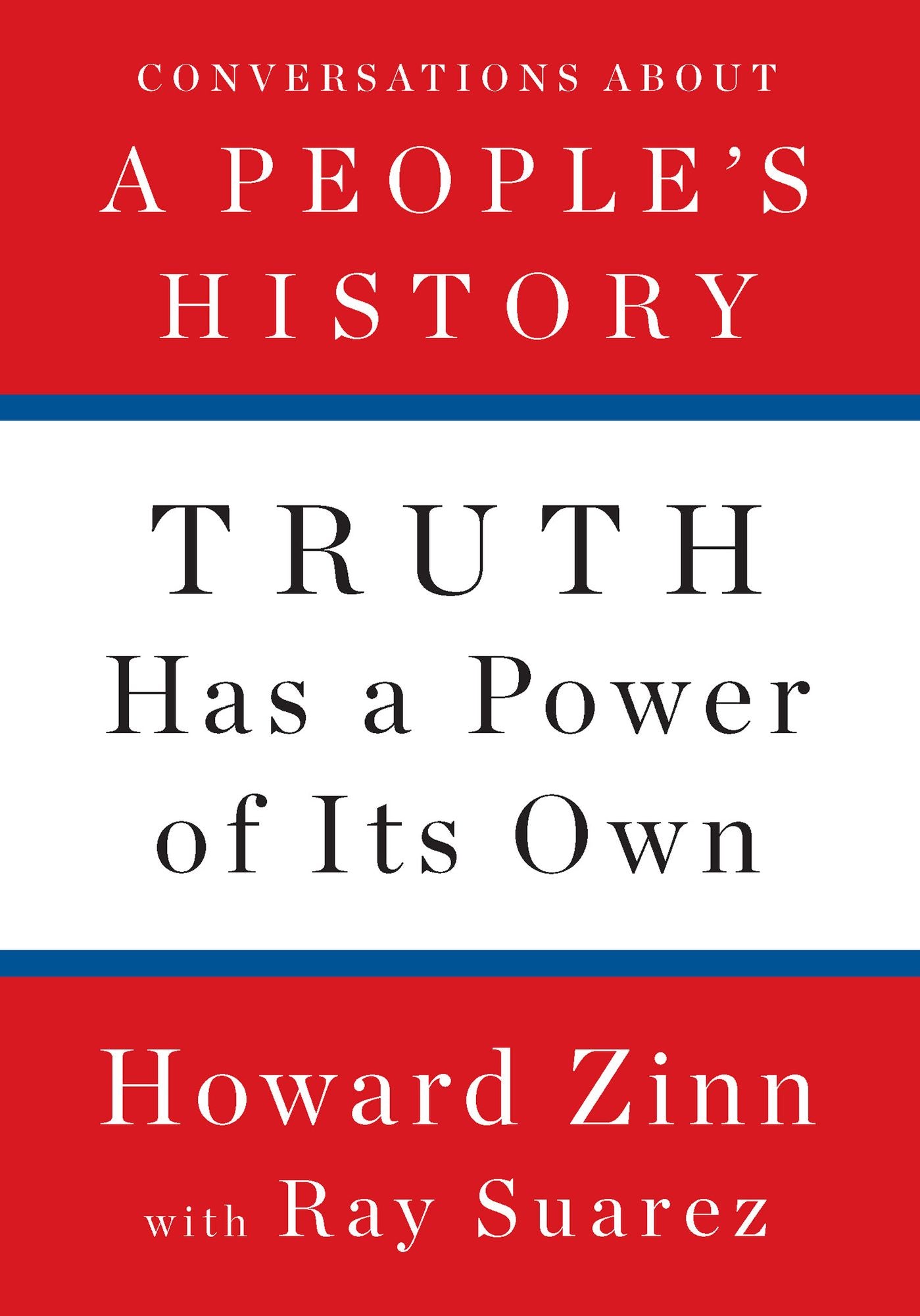 Truth Has a Power of Its Own: Conversations about a People's History